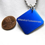 # Stand Up To Jewish Hate Blue Square Diamond Engraved Anodized Aluminum Silver Pendant Charm #StandUpToJewishHate Custom Surgical Stainless Steel Ball Chain Necklace